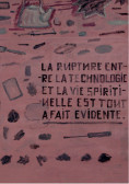 " La rupture entre la technologie entre la technologie et la vie spirituelle est tout a fait evidente "