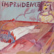 " Imprudence "